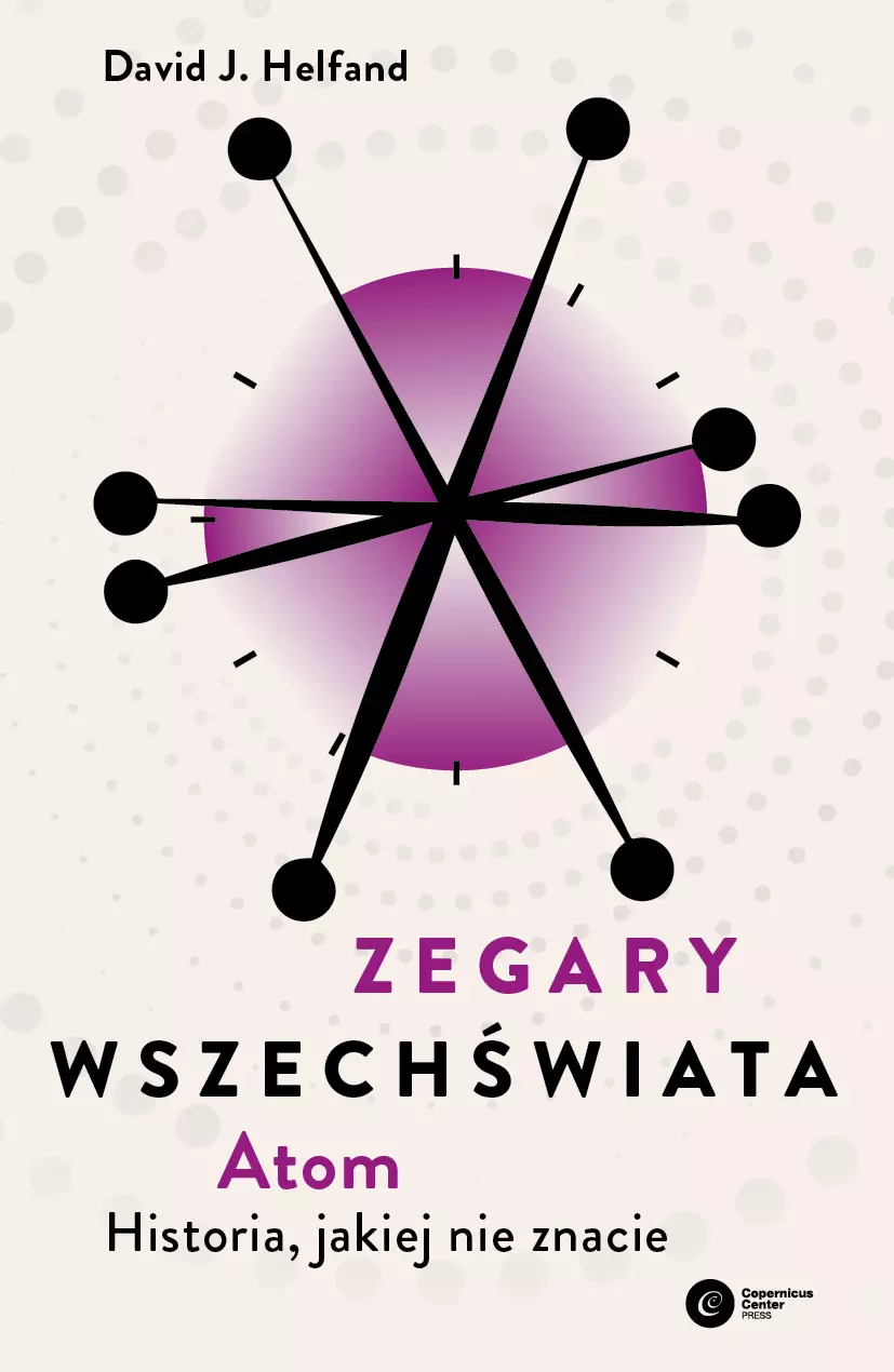 Zegary Wszechświata. Atom. Historia, jakiej nie znacie - Książki