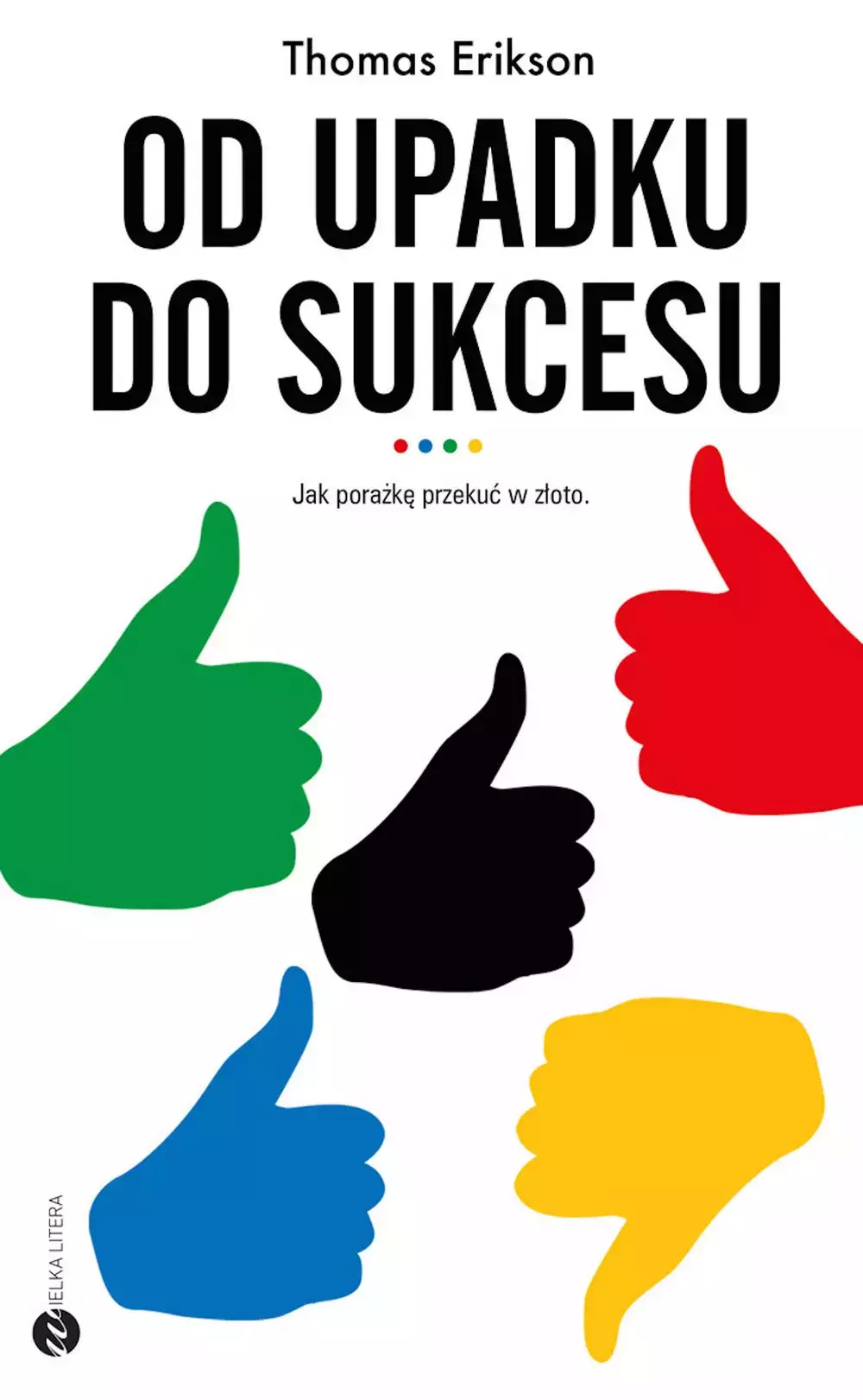 Od upadku do sukcesu. Jak porażkę przekuć w złoto - Książki