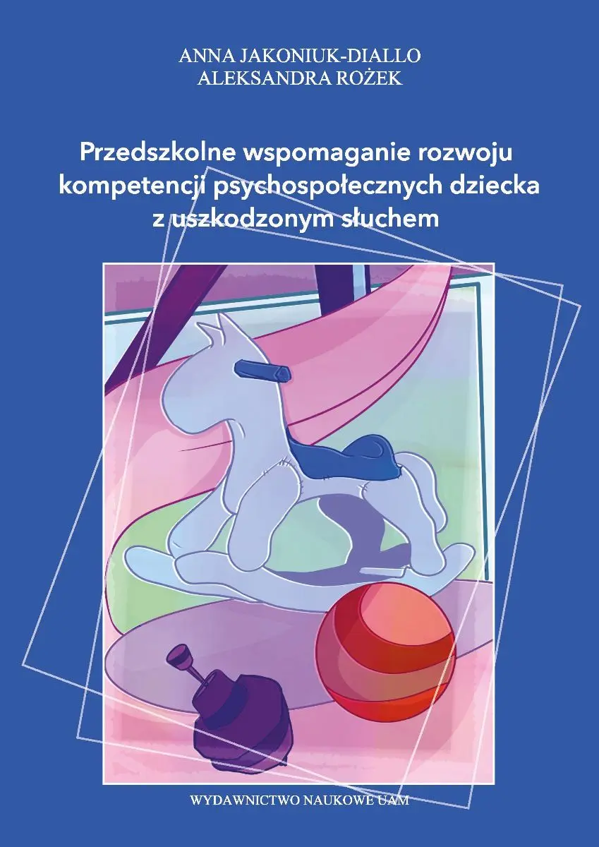 Przedszkolne wspomaganie rozwoju kompetencji psychospołecznych dziecka z uszkodzonym słuchem - Książki