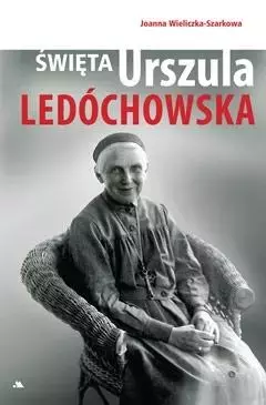 Święta Urszula Ledóchowska - Książki