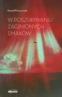 W poszukiwaniu zaginionych smaków - Książki