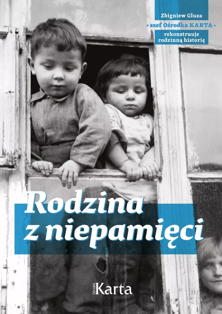 Rodzina z niepamięci. Zbigniew Gluza rekonstruuje rodzinną historię - Książki