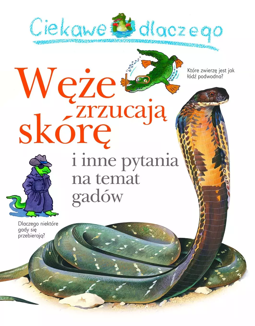 Ciekawe dlaczego węże zrzucają skórę i inne pytania na temat gadów - Książki