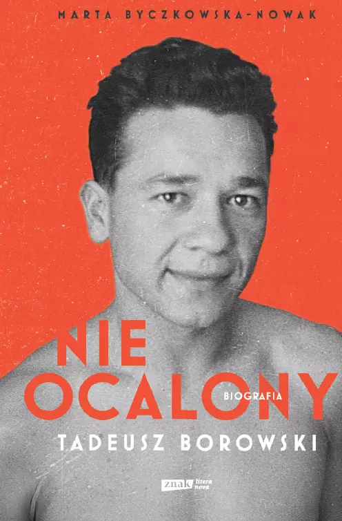 Nieocalony. Tadeusz Borowski. Biografia - Książki