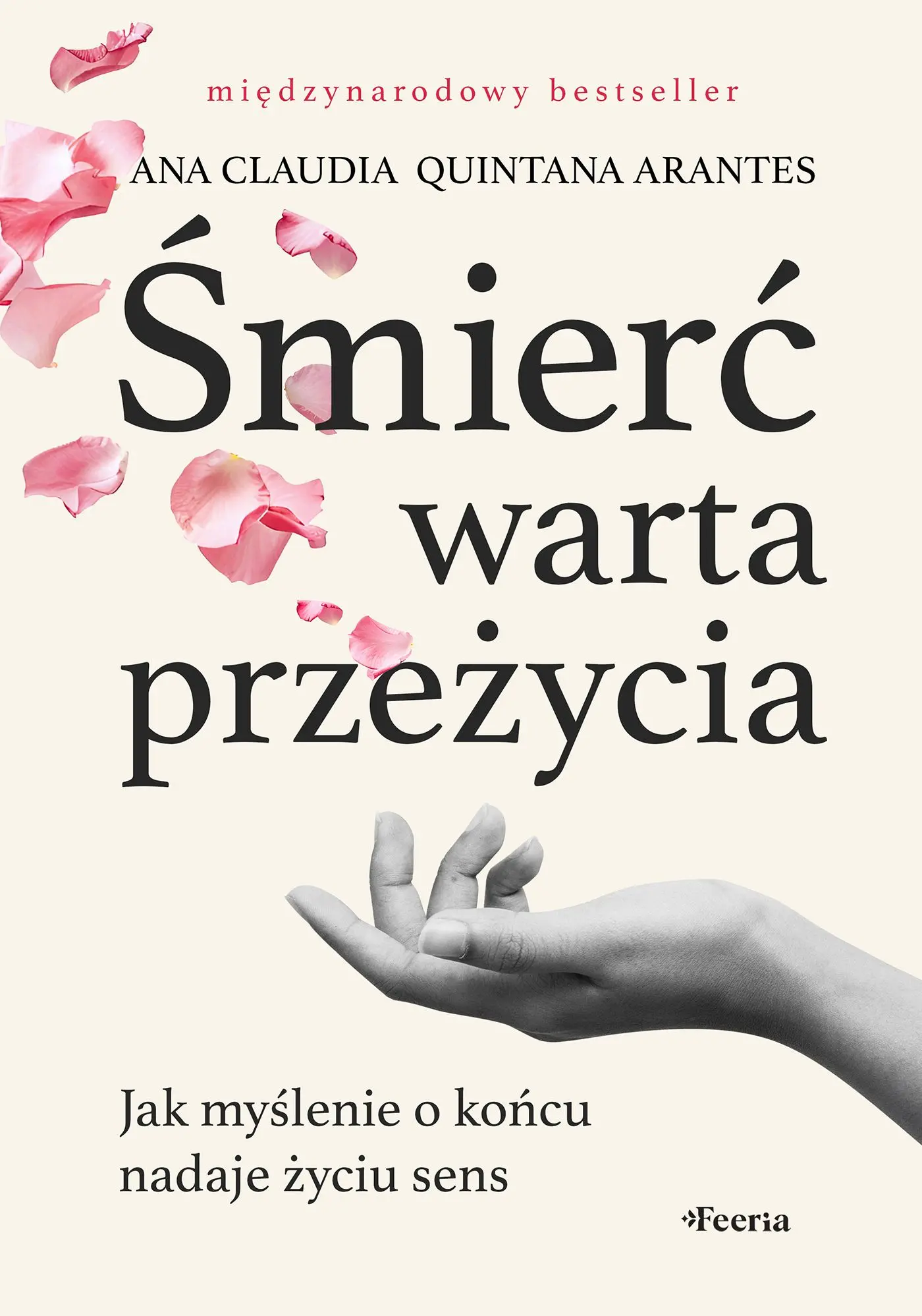 Śmierć warta przeżycia. Jak myślenie o końcu nadaje życiu sens - Książki