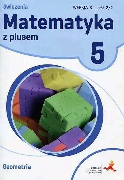 Matematyka z plusem. Geometria. Zeszyt ćwiczeń do szkoły podstawowej. Klasa 5. Wersja B, część 2/2 - Książki