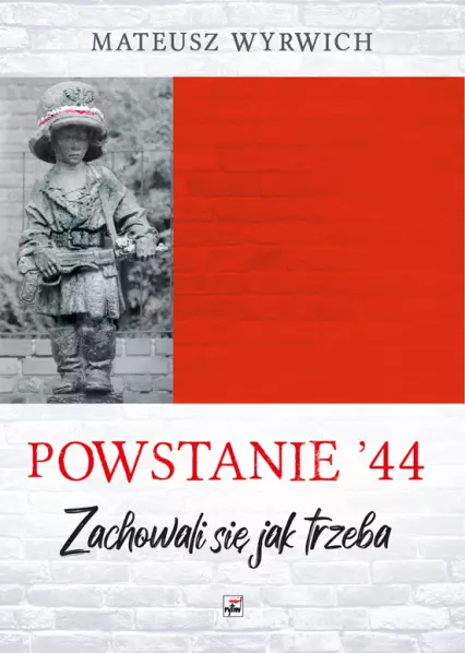 Powstanie '44. Zachowali się jak trzeba..., wydanie 2 - Książki