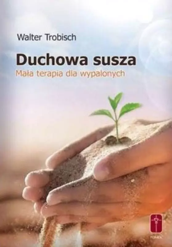 Duchowa susza – mała terapia dla wypalonych - Książki