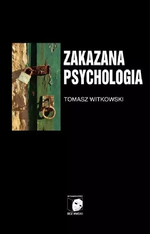 Zakazana psychologia. Tom 3. O cnotach, przywarach i uczynkach małych wielkich uczonych - Książki