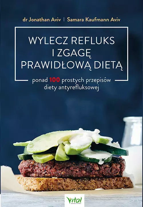 Wylecz refluks i zgagę prawidłową dietą. Ponad 100 prostych przepisów diety antyrefluksowej - Książki