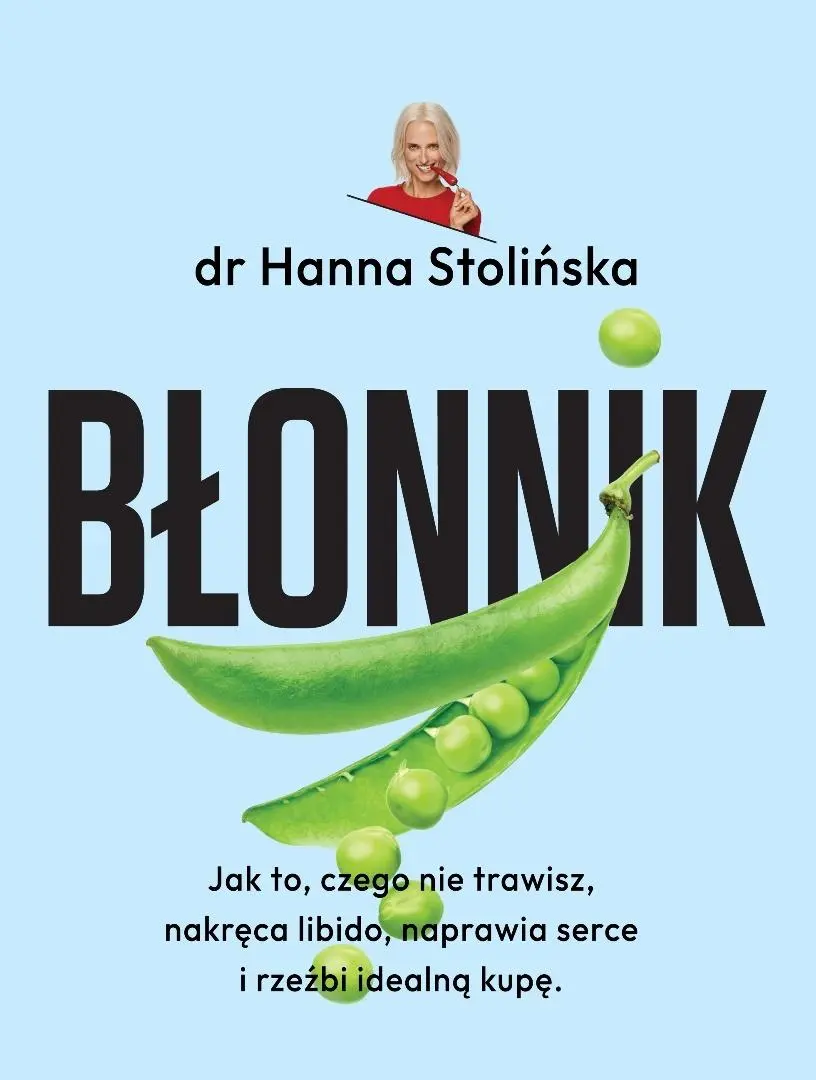 Błonnik. Jak to, czego nie trawisz, nakręca... - Książki
