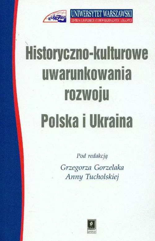 Historyczno kulturowe uwarunkowania rozwoju Polska i Ukraina /Scholar/ - Książki