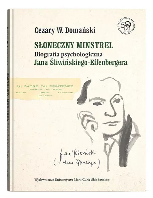 Słoneczny minstrel. Biografia psychologiczna Jana Śliwińskiego-Effenbergera - Książki