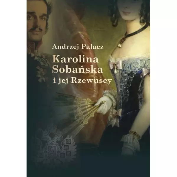 Karolina Sobańska i jej Rzewuscy - Książki