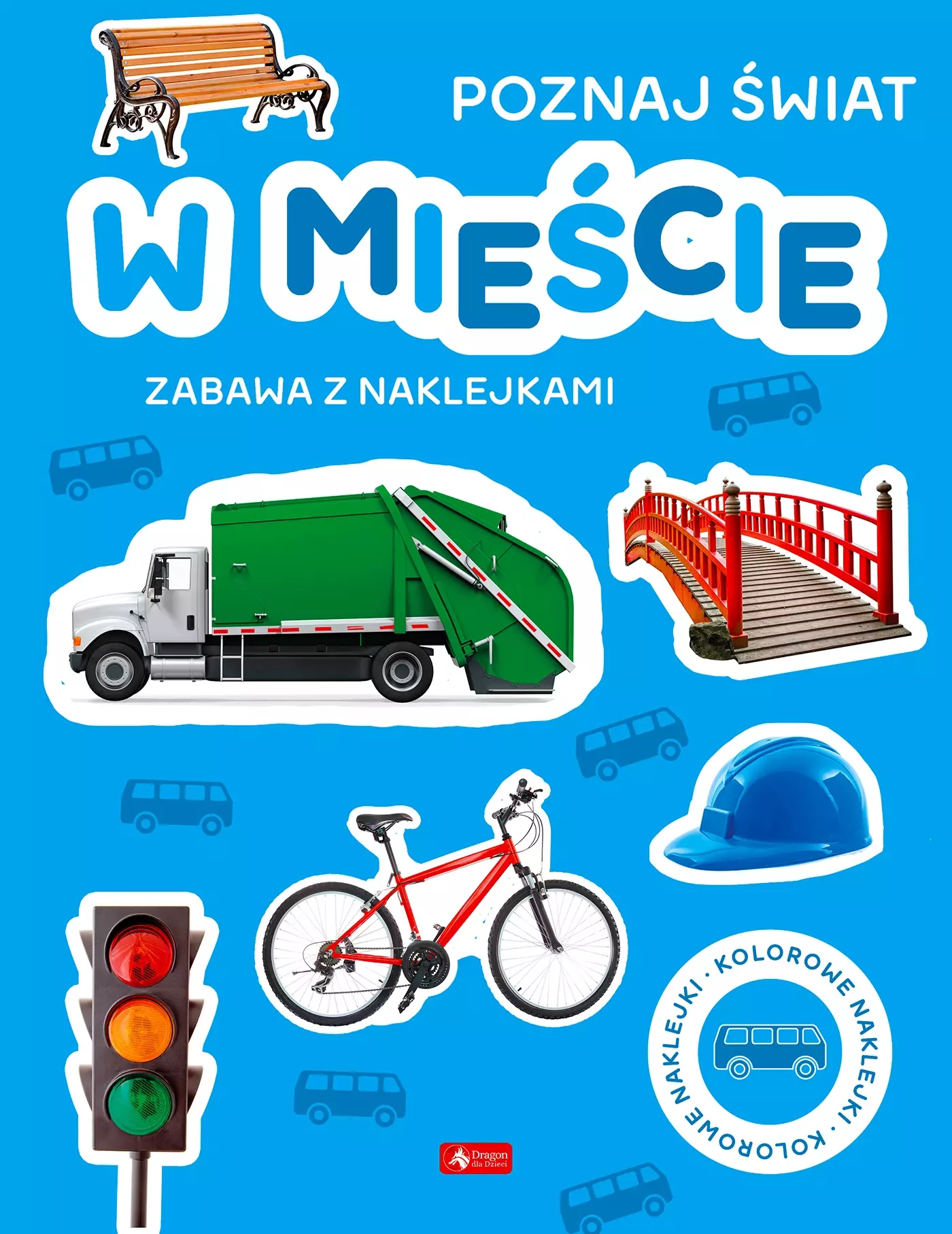 Poznaj świat. Zabawa z naklejkami. W mieście - Książki