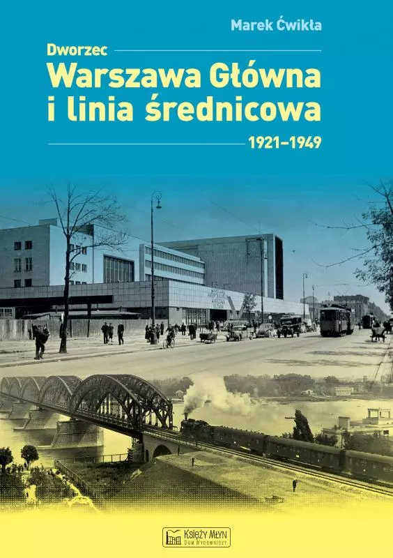 Dworzec Warszawa Główna i linia średnicowa 1921-1949 - Książki