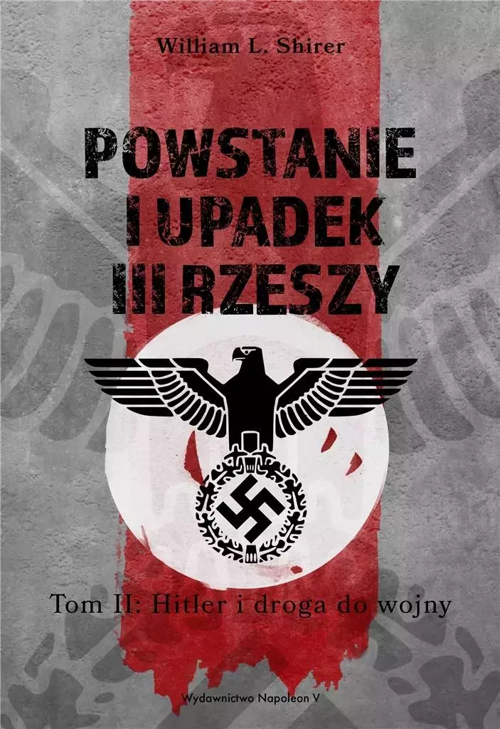 Powstanie i upadek III Rzeszy. Tom 2. Hitler i droga do wojny - Książki