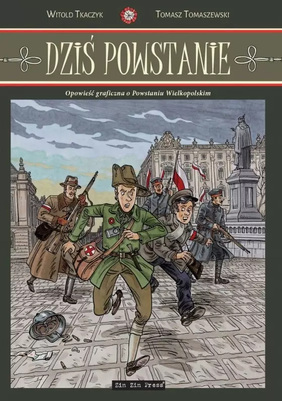 Dziś Powstanie. Opowieść graficzna o Powstaniu Wielkopolskim - Książki