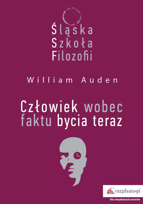 Śląska Szkoła Filozofii. Człowiek wobec faktu bycia teraz - Książki