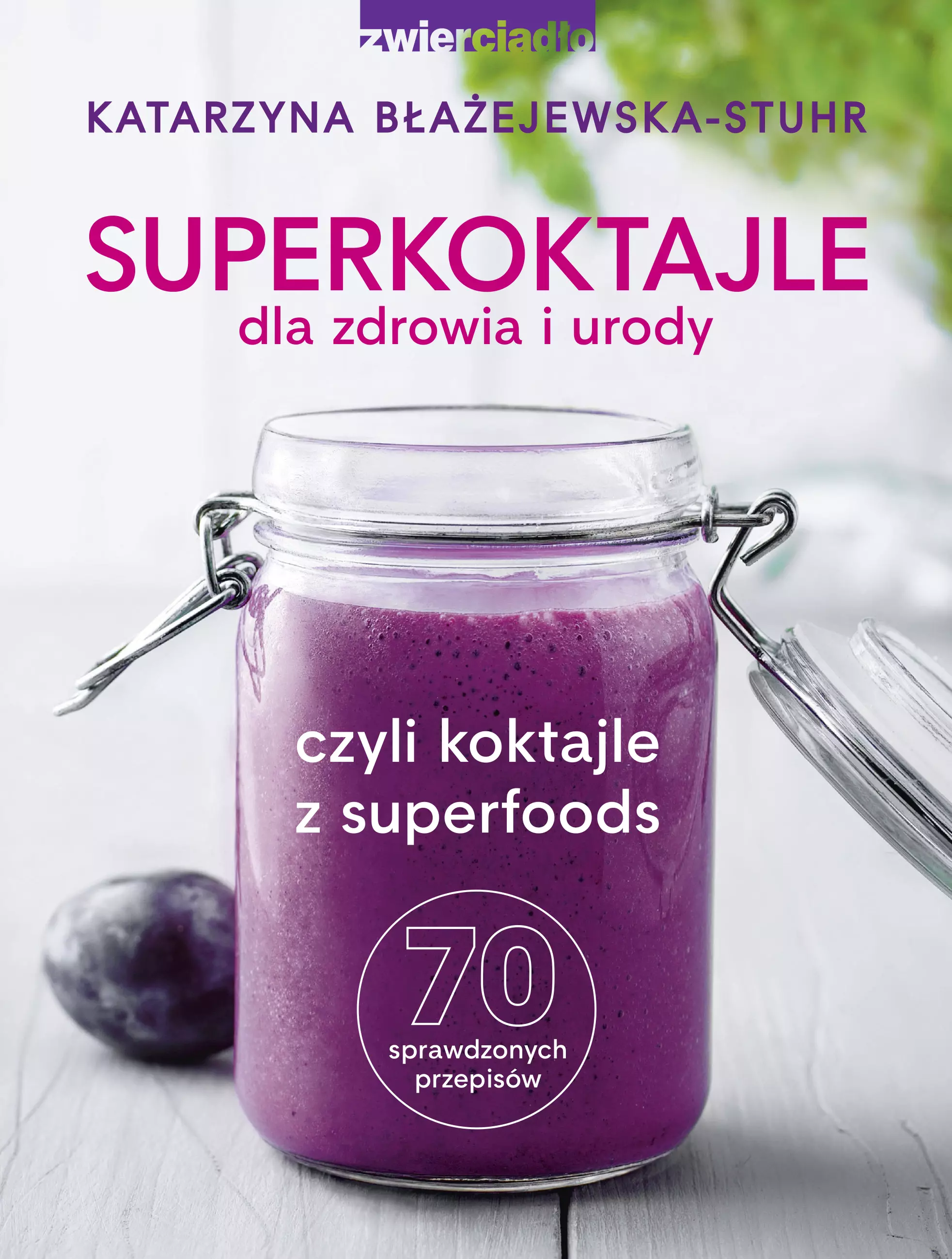 Superkoktajle dla zdrowia i urody, czyli koktajle z superfoods - Książki