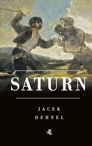 Saturn. Czarne obrazy z życia mężczyzn z rodziny Goya - Książki
