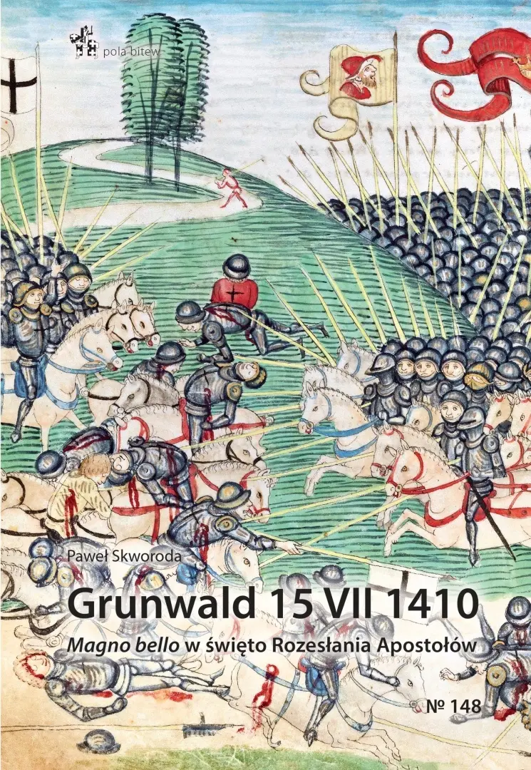 Grunwald 15 VII 1410. Magno bello w święto Rozesłania Apostołów - Książki