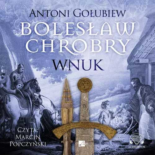 Bolesław Chrobry. Wnuk - Audiobooki