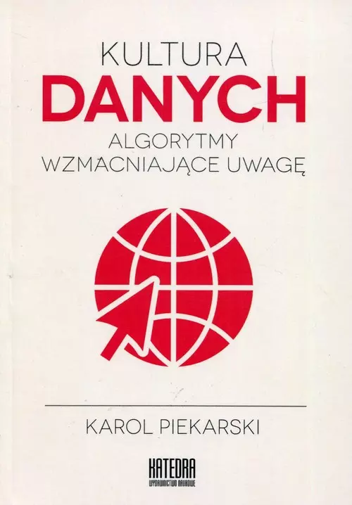 Kultura danych. Algorytmy wzmacniające uwagę - Książki