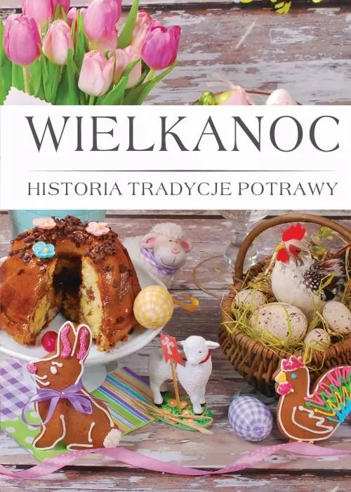 Wielkanoc. Histora, tradycje, potrawy - Książki