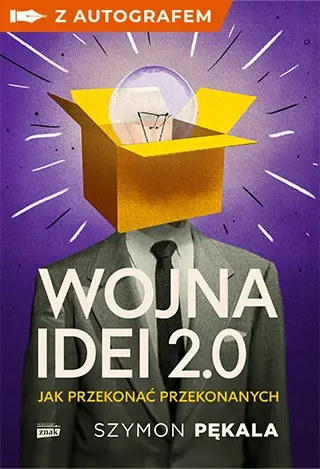 Wojna Idei 2.0. Jak przekonać przekonanych? - książka z autografem - Szymon Pękala - Książki
