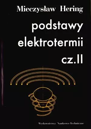 Podstawy elektrotermii. Część 2 - Książki