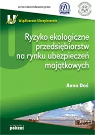 Ryzyko ekologiczne przedsiębiorstw na rynku ubezpieczeń majątkowych - Książki