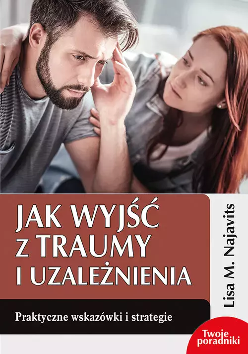 Jak wyjść z traumy i uzależnienia - Książki