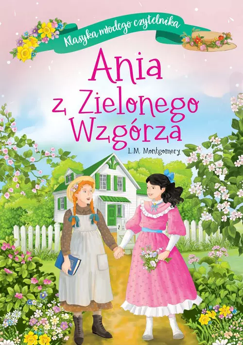 Klasyka młodego czytelnika. Ania z Zielonego Wzgórza - Książki