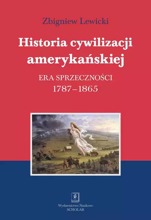 Historia cywilizacji amerykańskiej Tom 2 Era sprzeczności - Książki