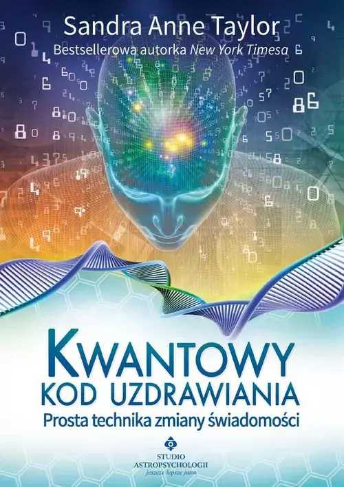 Kwantowy kod uzdrawiania. Prosta technika zmiany świadomości - Książki