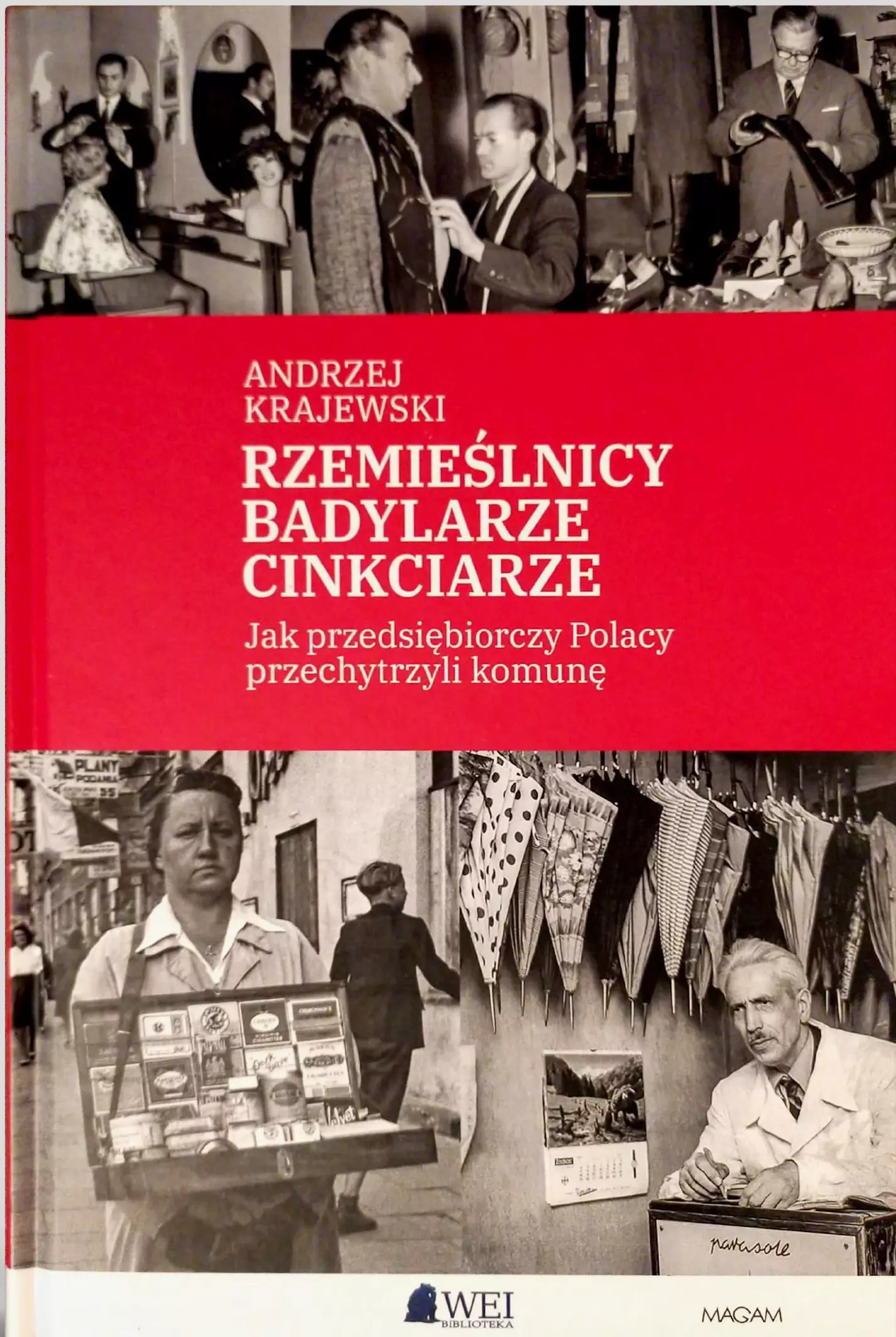 Rzemieślnicy, Badylarze, Cinkciarze. Jak przedsiębiorczy Polacy przechytrzyli komunę - Książki