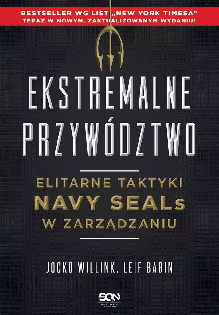 Ekstremalne przywództwo. Elitarne taktyki Navy SEALs w zarządzaniu - Książki