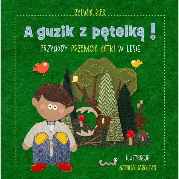 A guzik z pętelką. Przygody Przemcia Łatki w lesie - Książki
