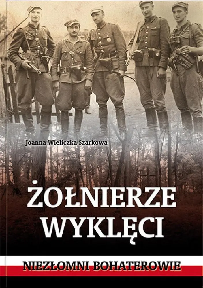 Żołnierze wyklęci. Niezłomni bohaterowie - Książki