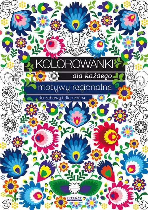 Kolorowanki dla każdego. Motywy regionalne do zabawy i dla relaksu, wydanie 2018 - Książki