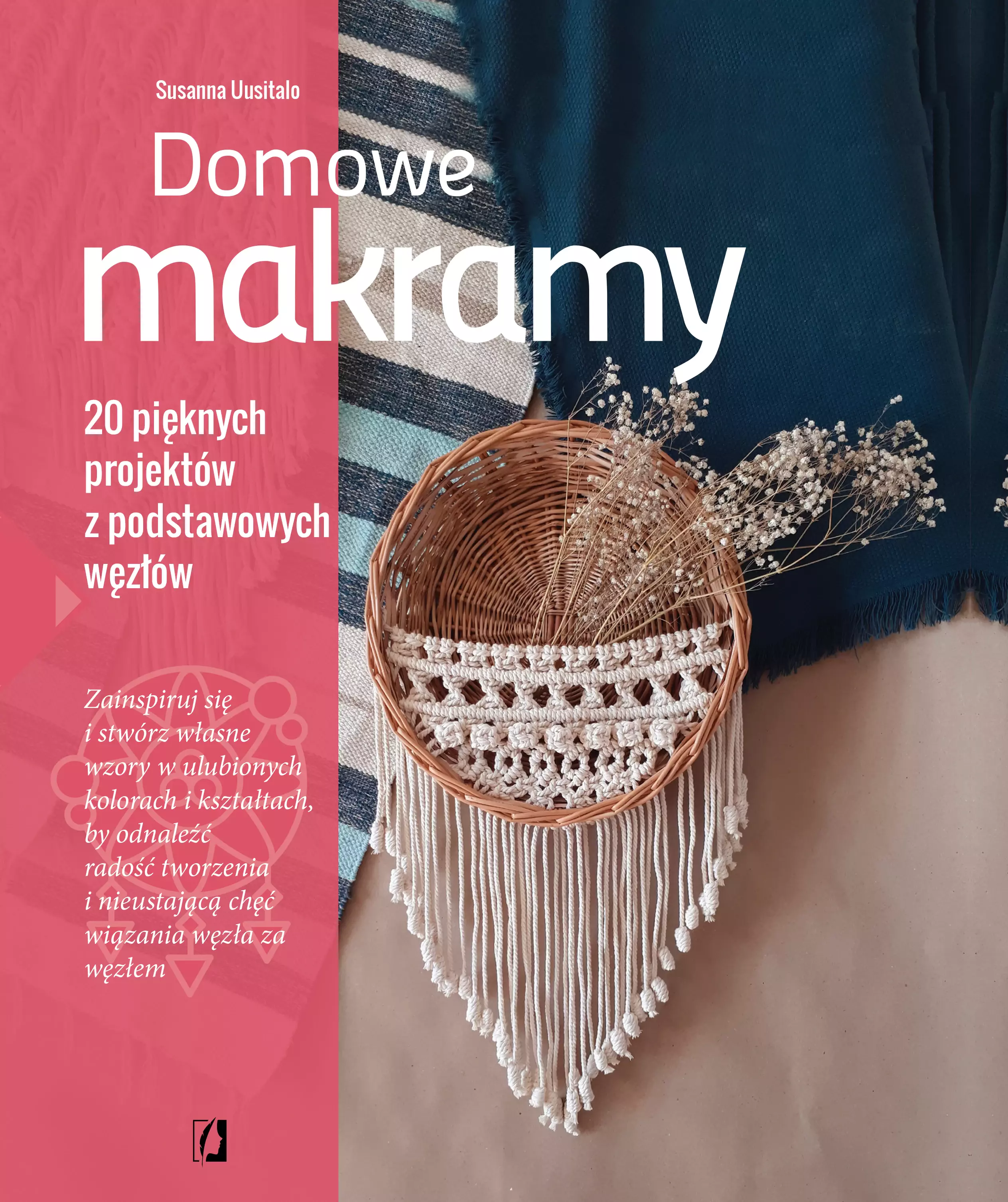Domowe makramy. 20 pięknych projektów z podstawowych węzłów - Książki