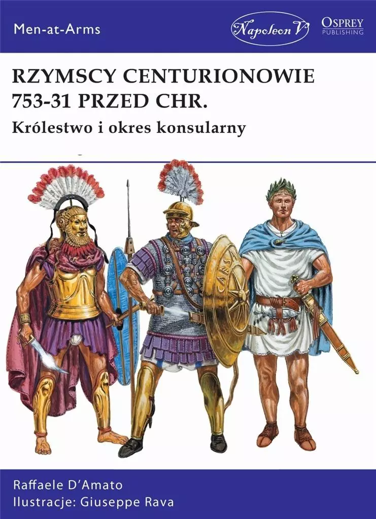 Rzymscy centurionowie 753-31 przed Chr. Królestwo i okres konsularny - Książki