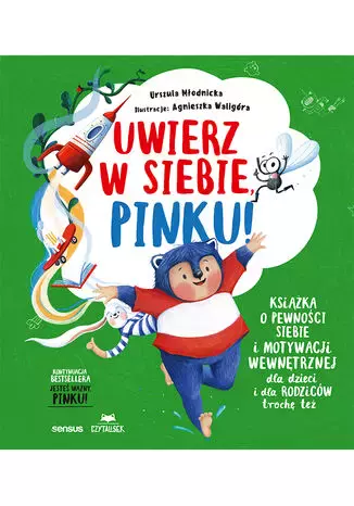 Uwierz w siebie, Pinku! Książka o pewności siebie i motywacji wewnętrznej dla dzieci i rodziców trochę też - Książki