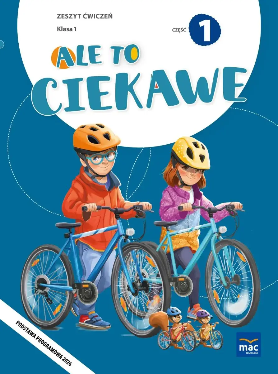 Ale to ciekawe. Zeszyt ćwiczeń. Klasa 1, część 1. NPP 2026 - Książki
