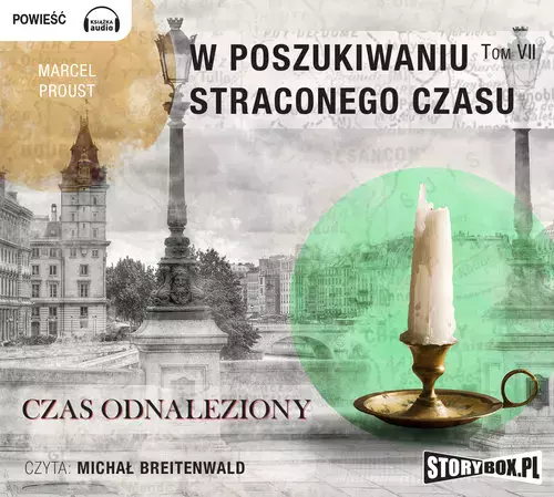 W poszukiwaniu straconego czasu. Tom 7. Czas odnaleziony. Audiobook - Audiobooki