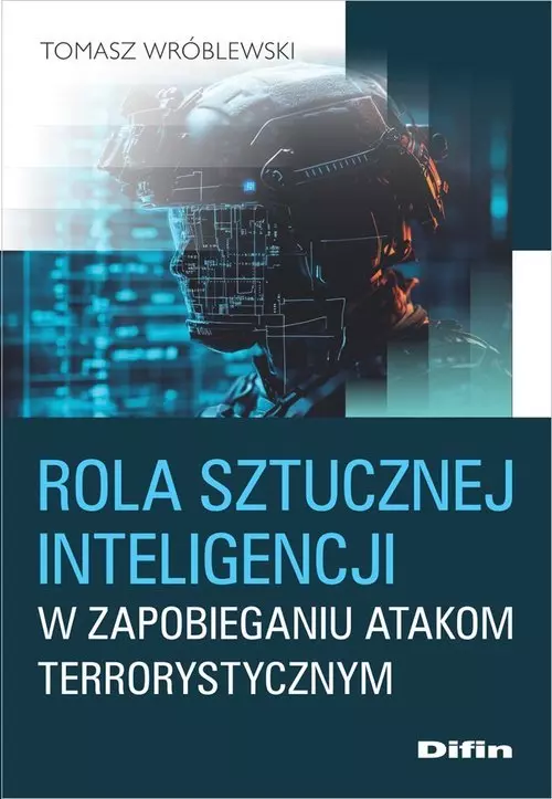 Rola sztucznej inteligencji w zapobieganiu atakom terrorystycznym - Książki