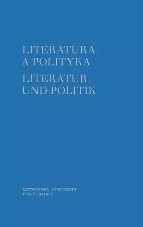 Literatura a polityka Literatur und Politik Tom 5 - Książki