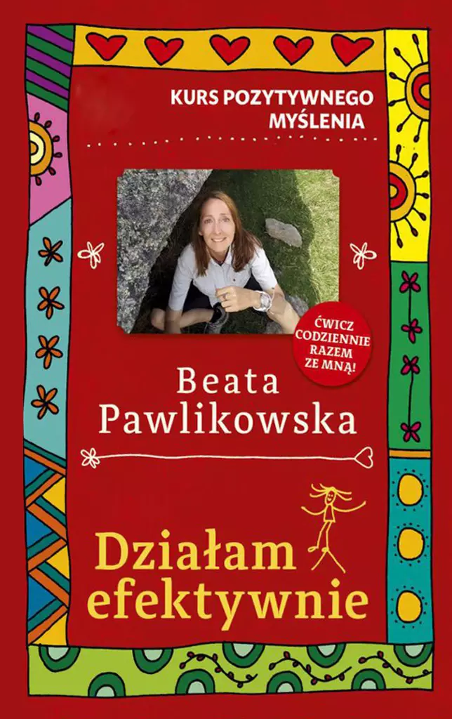 Kurs pozytywnego myślenia. Działam efektywnie - Książki