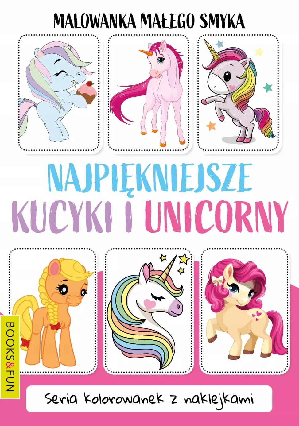 Malowanka Małego Smyka. Najpiękniejsze kucyki... - Książki